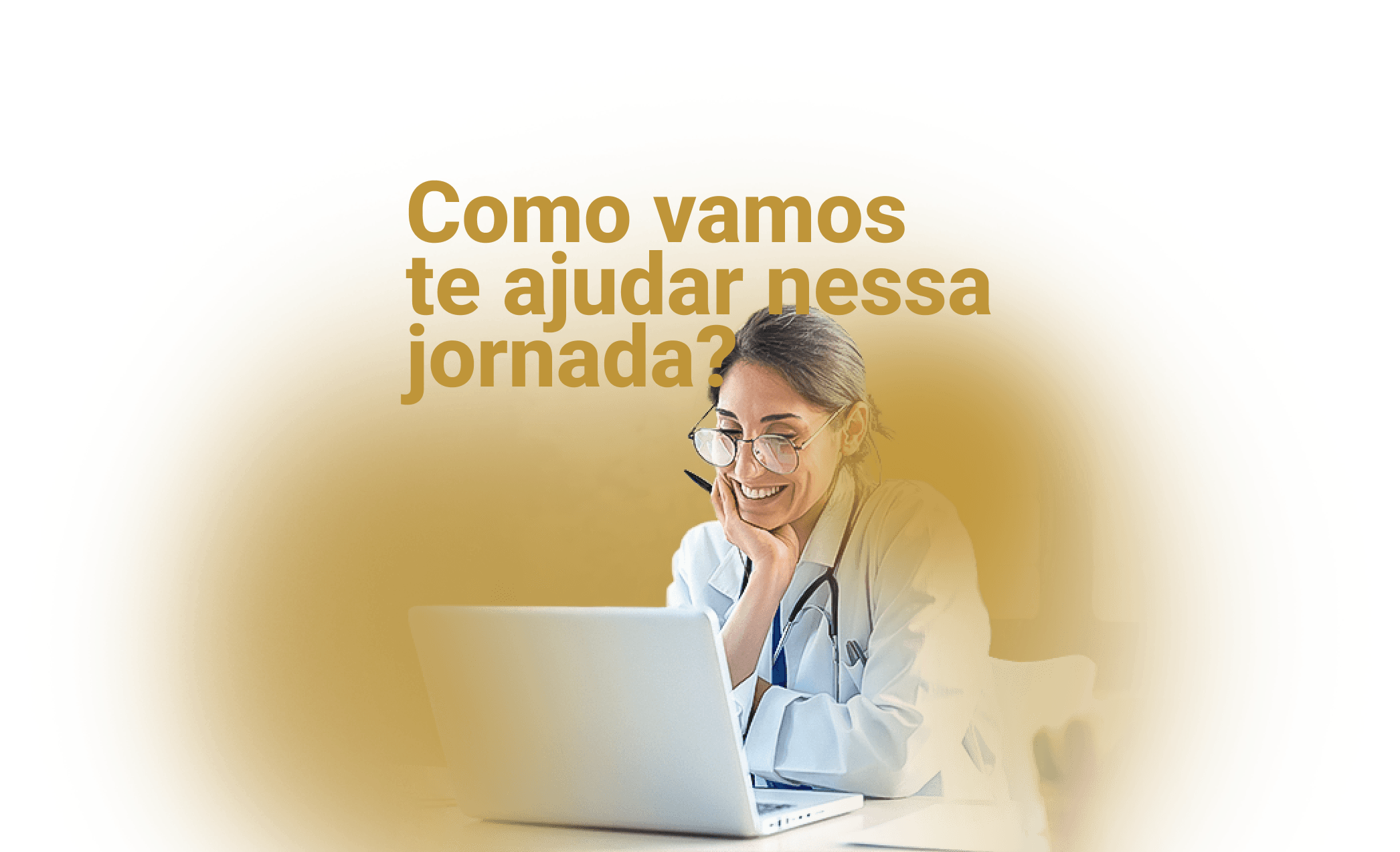 Como vamos te ajudar nessa jornada